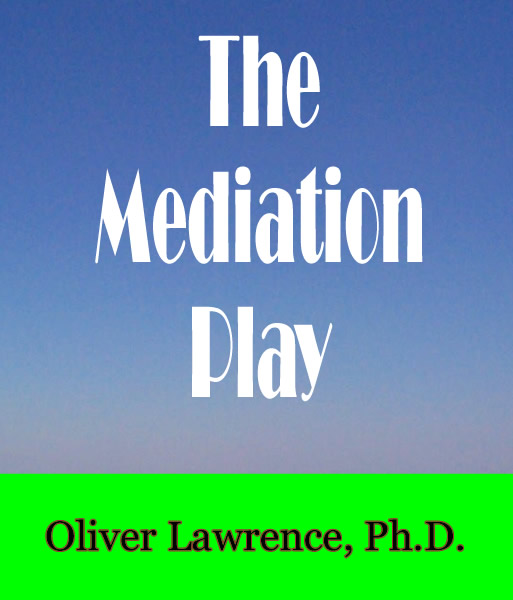 The Mediation Play by Oliver Lawrence